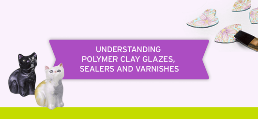 Understanding Polymer Clay Glazes, Sealers and Varnishes